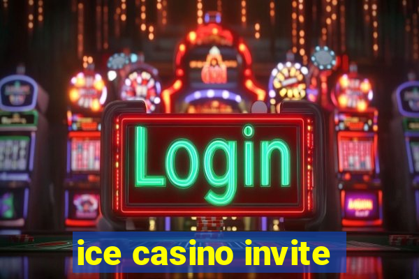 ice casino invite